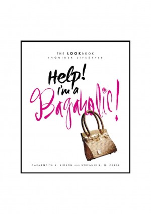 “HELP! I’m a Bagaholic,” LOOK Magazine’s mini book, is now at NBS and Powerbooks.