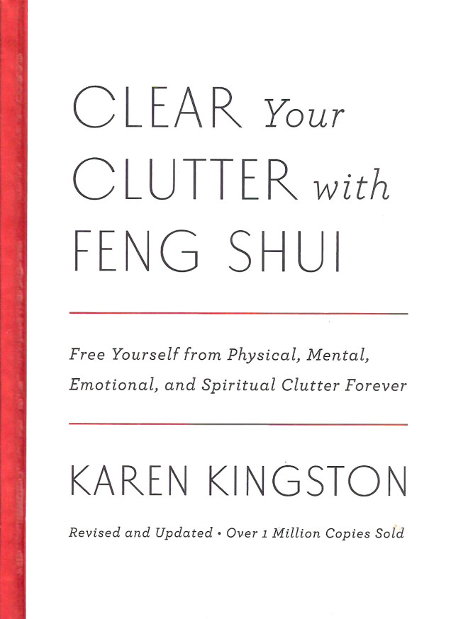 “Clear Your Clutter With Feng Shui” by Karen Kingston