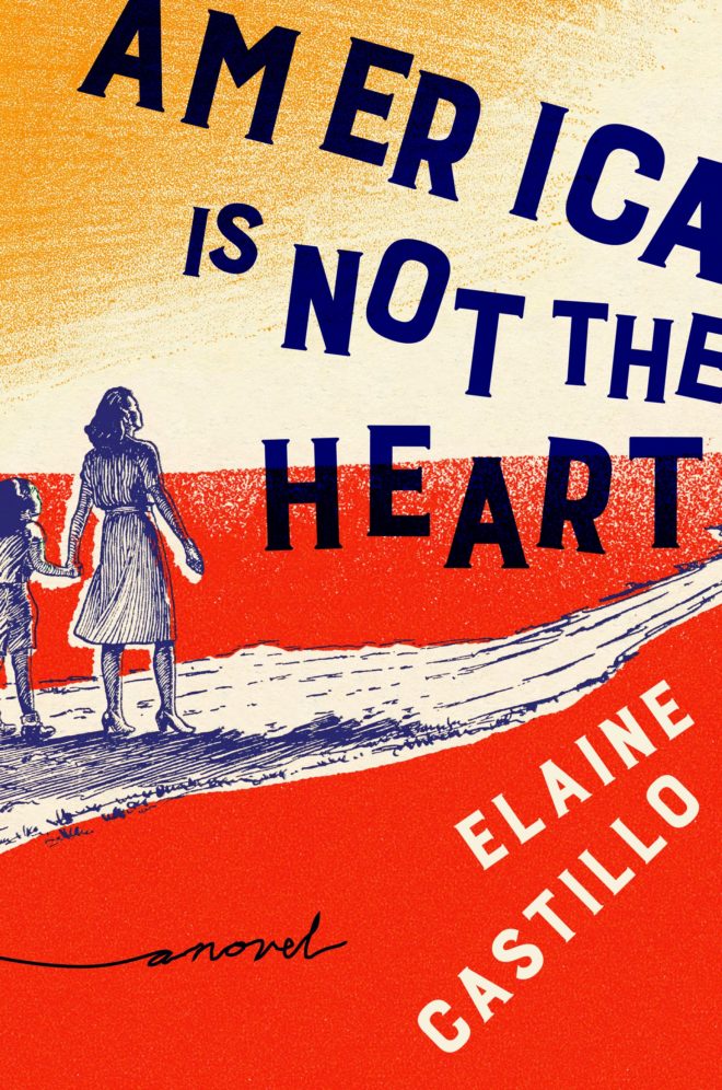 “America is Not the Heart,” by Elaine Castillo