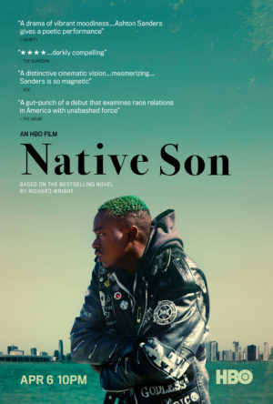 Native Son is directed by Rashid Johnson and stars Ashton Sanders. 