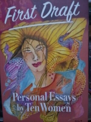 First Draft: Personal Essays by Ten Women