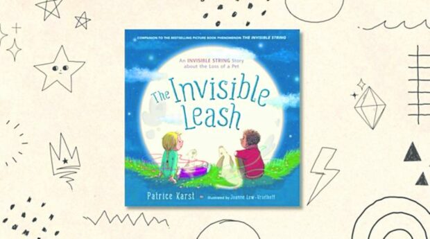 The Invisible Leash An Invisible String Story About the Loss of a Petby Patrice Karst and Joanne Lew